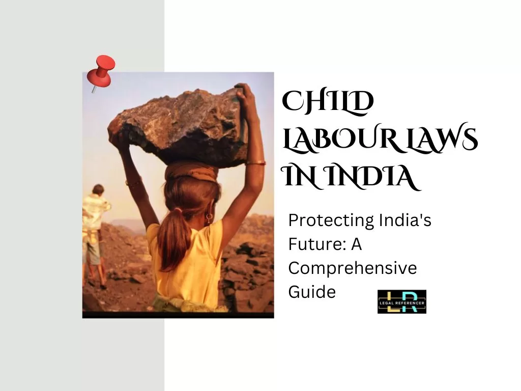 child-labour-laws-in-india-protecting-india-s-future-a-comprehensive